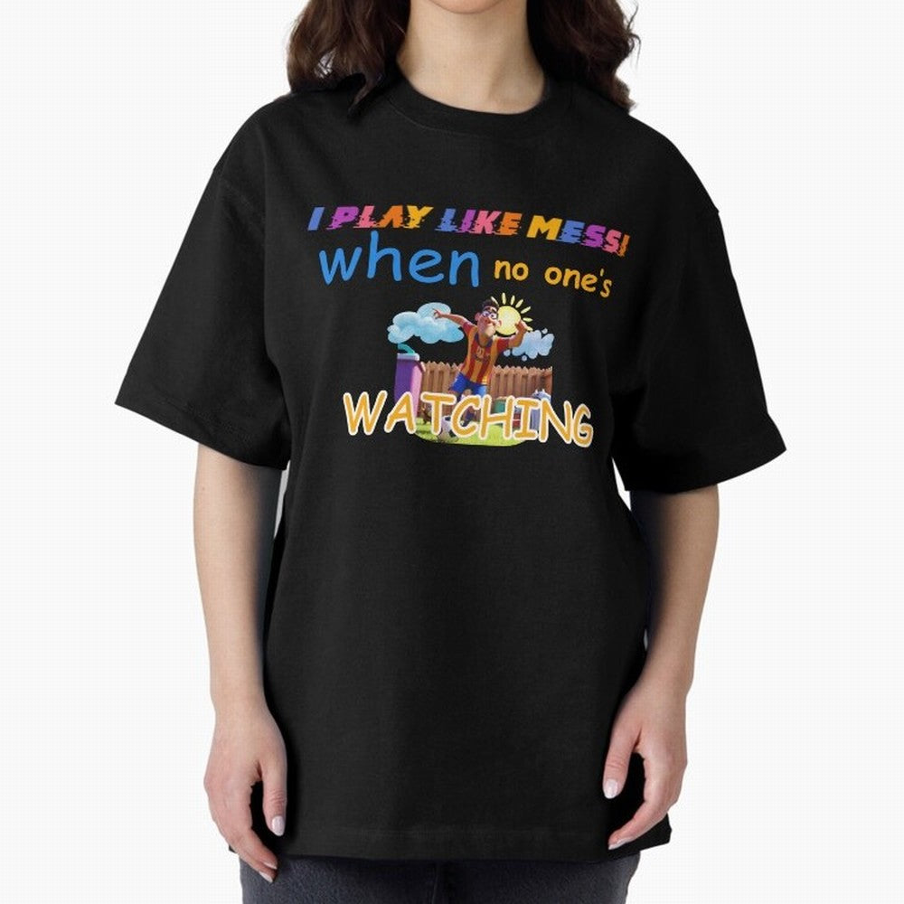 Funny Soccer Shirt & Mug ¨C I Play Like Messi When No One¡¯s Watching Classic T-Shirt Follow the Road to FIFA World Cup 2026 USA Canada Mexico Spirit, with Brazil, Mbappe, Football Passion, Legendary Performances, Festival Vibes and Supporter