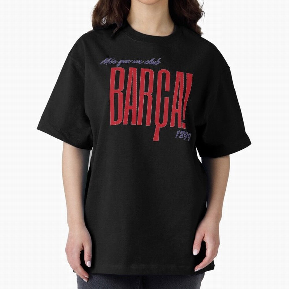 Barca Mes que un club 1899 Oversized T-Shirt Upgrade FIFA World Cup 2026 Made for Mbappe and Neymar, Germany Energy, Stadium Memories, Football Loyalty, International Chants and Championship Tradition; Great for Supporters Who Love Legendary