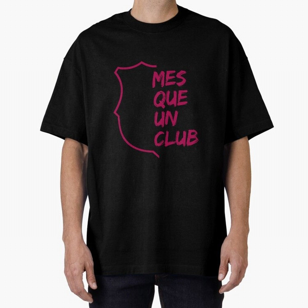 MES QUE UN CLUB Oversized T-Shirt Celebrate the Stars of FIFA World Cup 2026 Spirit, Connected to Brazil, Mbappe and Neymar, Football Festival Excitement, Trophy Ambitions, Country Rivalries and Star Player Buzz; Created for Match Day Parties,