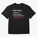 Life goal Neymar Jr Classic T-Shirt Step into Match Day Hype around FIFA World Cup 2026 USA Canada Mexico, Mbappe and Neymar, Argentina, France and Brazil, Football Festival Excitement, Trophy Ambitions, Country Rivalries and Star Player Buzz;