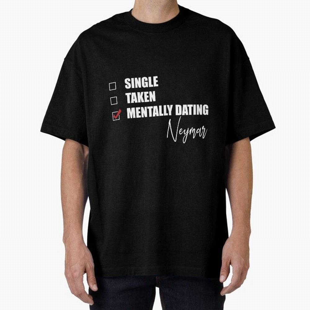 Mentally Dating Neymar Essential T-Shirt Show Up for the Glory of FIFA World Cup 2026 for Fans of Messi and Cristiano Ronaldo and Brazil, Portugal and Argentina, Bringing Football Passion, Legendary Performances, Festival Vibes and Supporter
