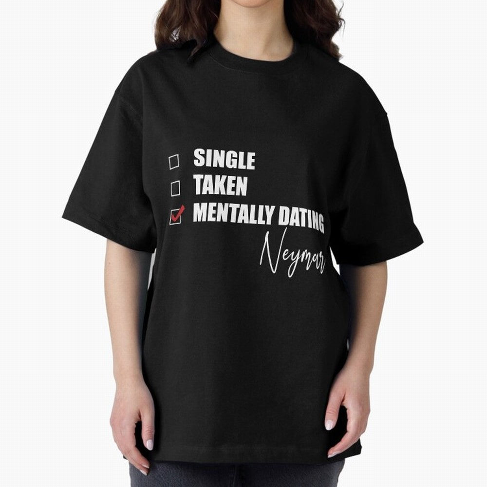 Mentally Dating Neymar Essential T-Shirt Show Up for the Glory of FIFA World Cup 2026 for Fans of Messi and Cristiano Ronaldo and Brazil, Portugal and Argentina, Bringing Football Passion, Legendary Performances, Festival Vibes and Supporter