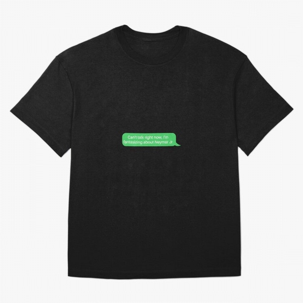 Can't talk right now, I'm fantasizing about Neymar Jr Green Text Oversized T-Shirt Bring Global Tournament Vibes to FIFA World Cup 2026 USA Canada Mexico Spirit, Celebrating Netherlands, Mbappe and Neymar, Football History, Final Match Energy,