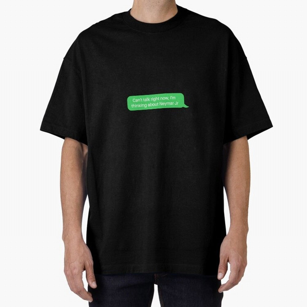 Can't talk right now, I'm thinking about Neymar Jr Green Text Classic T-Shirt Join the Global Buzz around FIFA World Cup 2026 Connected to Mbappe, France Energy, Supporter Pride, Iconic Celebrations, Legendary Names and Global Match Day Energy;