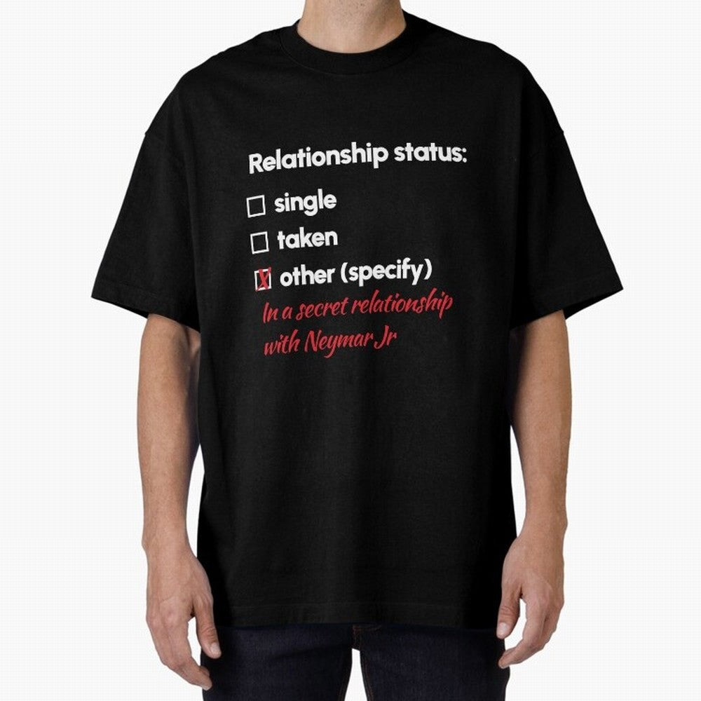 Neymar Jr - Relationship 2 Oversized T-Shirt Honor the Football Icons of Match Day Hype around FIFA World Cup 2026, Mbappe, England and Germany, Soccer Culture, Superstar Moments, National Team Dreams and Competitive Fire; Perfect for People Who