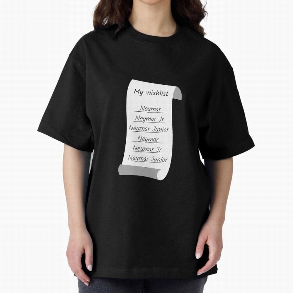 My Wishlist Neymar Jr Neymar Neymar Junior Oversized T-Shirt Fuel FIFA World Cup 2026 USA Canada Mexico Spirit, Driven by Spain and Netherlands, Cristiano Ronaldo, Stadium Memories, Football Loyalty, International Chants and Championship Tradition;