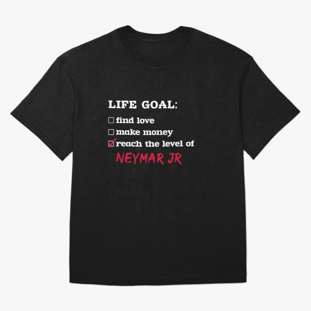 Life goal - Neymar Jr Classic T-Shirt Bring Legendary Rivalry Energy to FIFA World Cup 2026 Inspired by CR7 and Messi, England, France and Netherlands Energy, Fan Favorite Moments, National Team Passion, Big Match Drama and Soccer History; Great