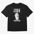 I FAKE IT LIKE NEYMAR Oversized T-Shirt Make Game Day About FIFA World Cup 2026 USA Canada Mexico Capturing Mbappe and Neymar, Brazil Energy, Football History, Final Match Energy, Crowd Noise and Once in a Lifetime Moments; Great for Supporters Who