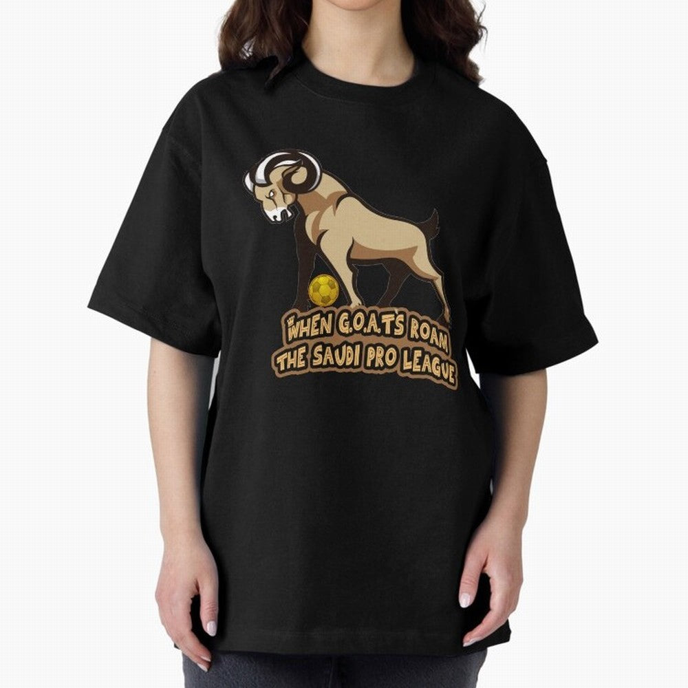 The G.O.A.T. Kings Roam the Saudi League Oversized T-Shirt Support the Legends of FIFA World Cup 2026 Group Stage Spirit, Connected to Spain, Haaland and Mbappe, Stadium Memories, Football Loyalty, International Chants and Championship Tradition;
