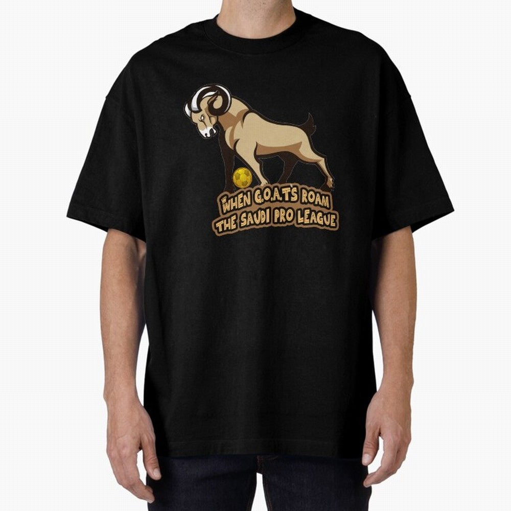 The G.O.A.T. Kings Roam the Saudi League Oversized T-Shirt Support the Legends of FIFA World Cup 2026 Group Stage Spirit, Connected to Spain, Haaland and Mbappe, Stadium Memories, Football Loyalty, International Chants and Championship Tradition;