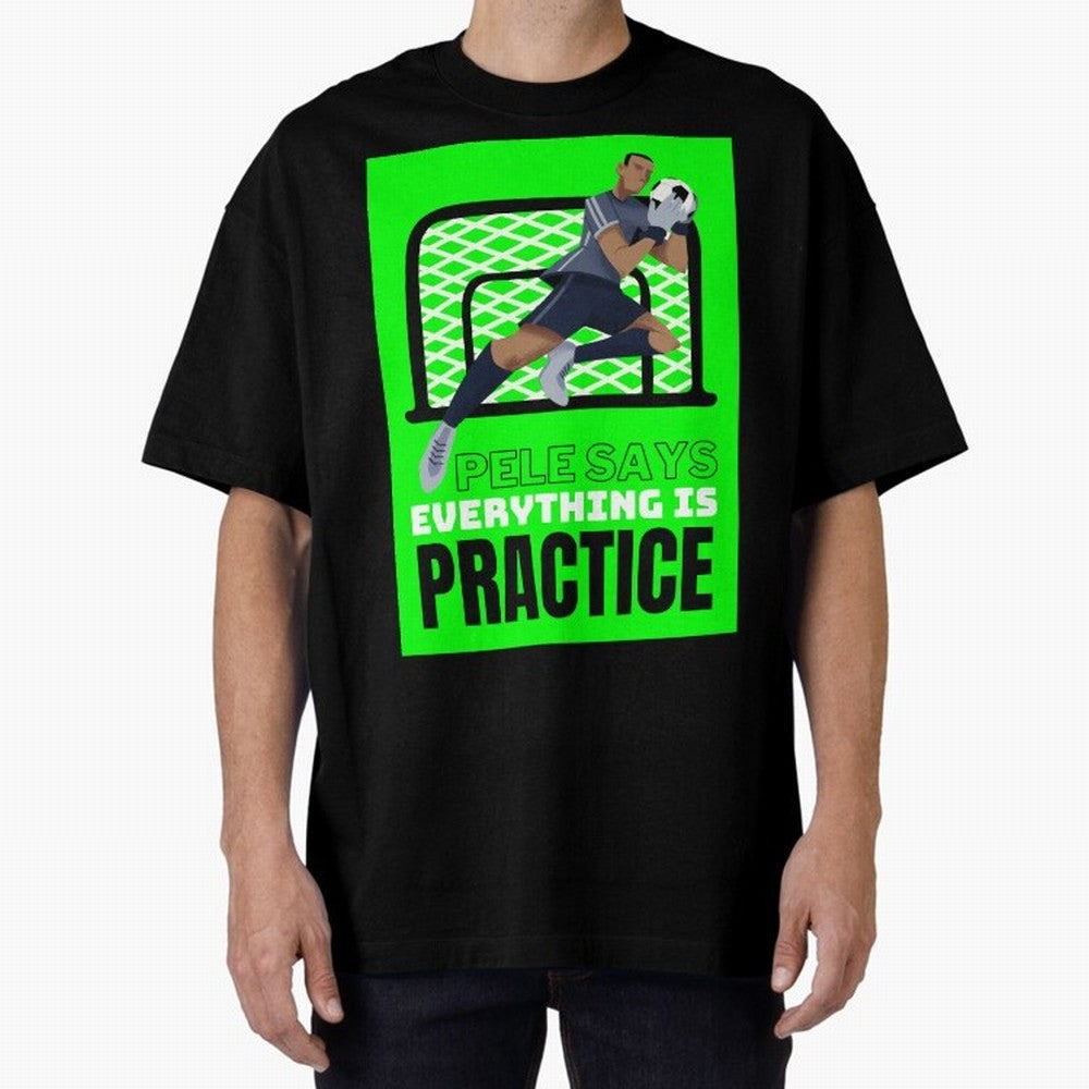 Pele Says Everything is Pratice Graphic Classic T-Shirt Share the FIFA World Cup 2026 Group Stage Journey through Mbappe and Neymar Highlights, France and Portugal Pride, Sports Nostalgia, International Competition, Famous Players and Unforgettable