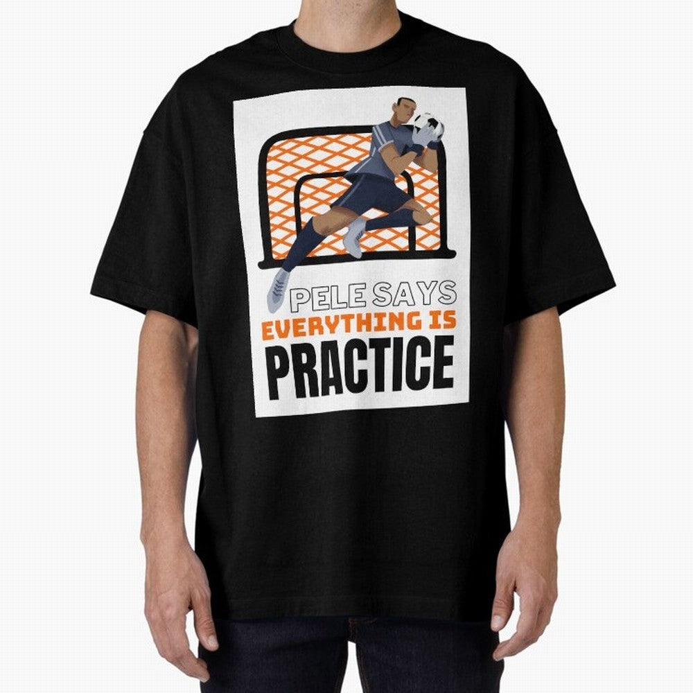 Pele Says Everything is Pratice Graphic Classic T-Shirt Feel the Trophy Chase of Match Day Hype around FIFA World Cup 2026 USA Canada Mexico, Messi, Neymar and Mbappe, Argentina, France and Brazil, Football Passion, Legendary Performances, Festival