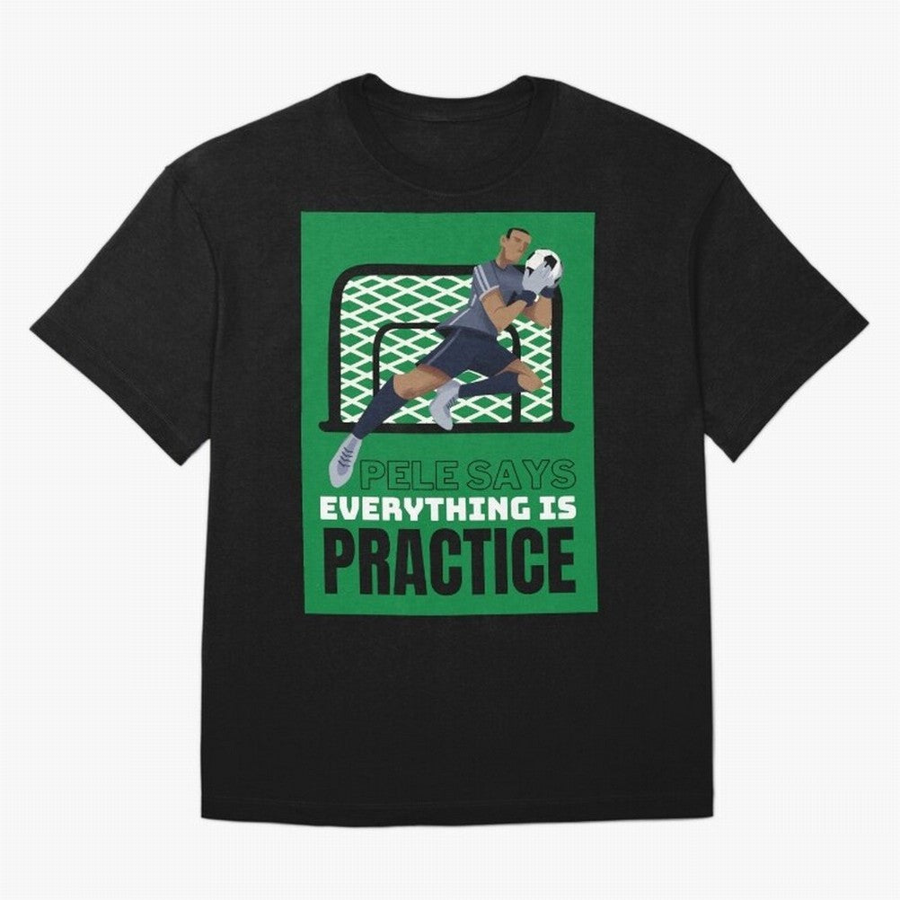Pele Says Everything is Pratice Graphic Oversized T-Shirt Bring Champion Energy into FIFA World Cup 2026 USA Canada Mexico Spirit, Featuring Argentina, CR7, Football Festival Excitement, Trophy Ambitions, Country Rivalries and Star Player Buzz;