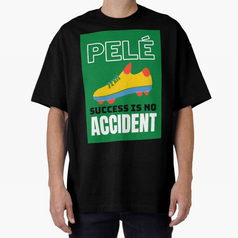 Copy of Pele Quote Success Is No Accident Graphic Oversized T-Shirt Show Fan Pride Across FIFA World Cup 2026 Spirit, Capturing England, Haaland, Vintage Soccer Flavor, Modern Football Stars, National Flags and Final Night Emotion; Ideal for