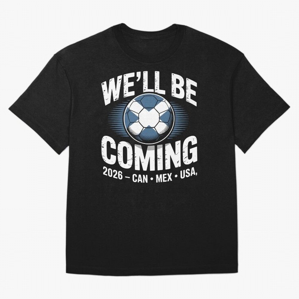 We¡¯ll Be Coming 26 International Football Supporters Tee Classic T-Shirt Feel the Heartbeat of Match Day Hype around FIFA World Cup 2026, Haaland, Netherlands, Football History, Final Match Energy, Crowd Noise and Once in a Lifetime Moments;