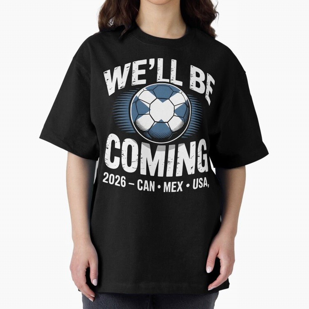 We¡¯ll Be Coming 26 International Football Supporters Tee Classic T-Shirt Feel the Heartbeat of Match Day Hype around FIFA World Cup 2026, Haaland, Netherlands, Football History, Final Match Energy, Crowd Noise and Once in a Lifetime Moments;