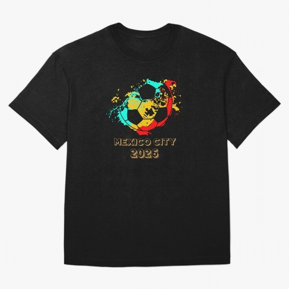 Mexico city soccer 2026 t-shirt Classic T-Shirt Keep the Match Day Mood of Global Football Passion for FIFA World Cup 2026, Built around Haaland and Mbappe, England and Germany, Championship Spirit, Famous Goals, Roaring Crowds and International