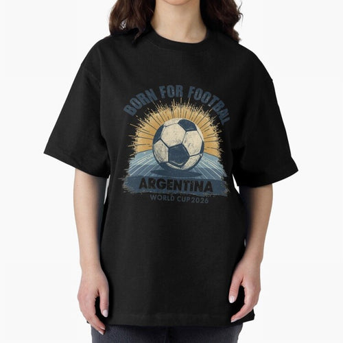 Born For Football Argentina World Cup 2026 Classic T-Shirt Fuel Your Fan Pride for FIFA World Cup 2026 for Fans of Mbappe and Neymar and Portugal, Bringing Championship Spirit, Famous Goals, Roaring Crowds and International Football Unity; Ideal