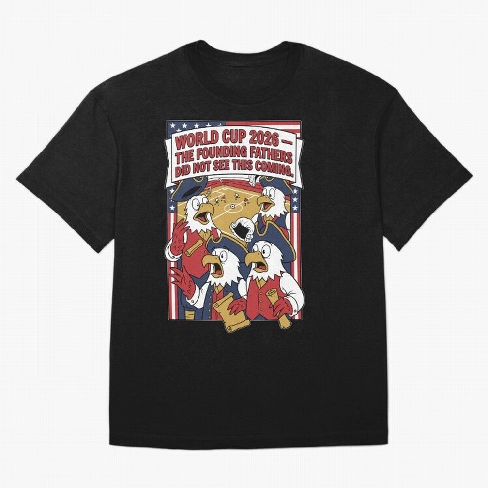 The Founding Fathers Did Not See This Coming V1 Classic T-Shirt Carry the Dream of Match Day Hype around FIFA World Cup 2026 Group Stage, Haaland and Mbappe, Spain and Netherlands, Classic Soccer Heritage, Championship Pressure, Fan Loyalty and