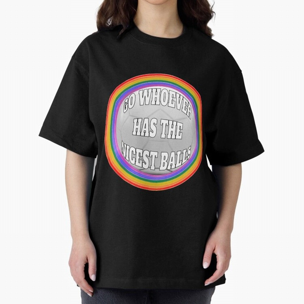 Go whoever has the nicest balls! Classic T-Shirt Join Supporters Worldwide for FIFA World Cup 2026 Group Stage for Fans of Neymar, Haaland and Cristiano Ronaldo and Argentina and Brazil, Bringing Tournament Hype, Historic Matchups, Family Viewing
