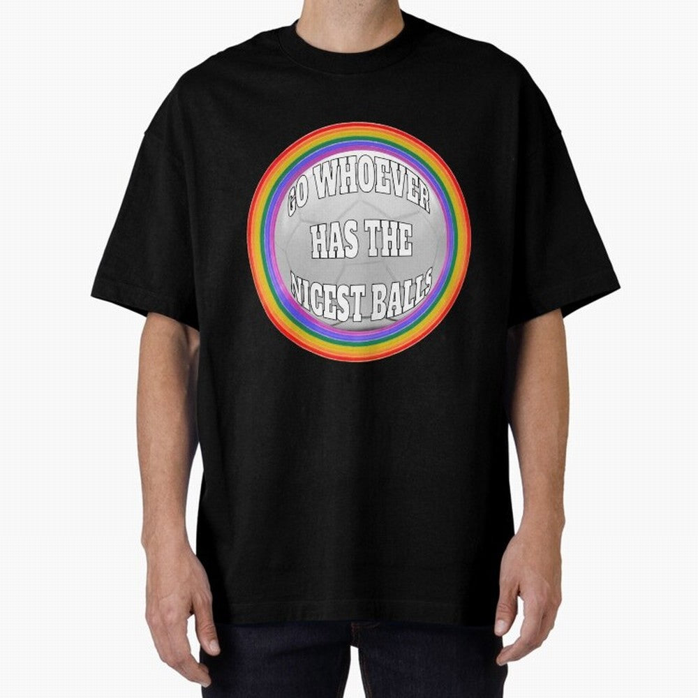 Go whoever has the nicest balls! Classic T-Shirt Join Supporters Worldwide for FIFA World Cup 2026 Group Stage for Fans of Neymar, Haaland and Cristiano Ronaldo and Argentina and Brazil, Bringing Tournament Hype, Historic Matchups, Family Viewing