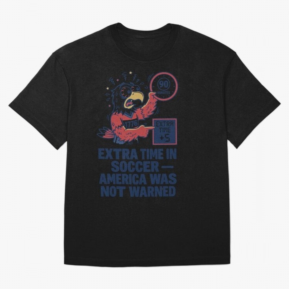 Extra Time ¡ª America Was Not Warned V2 Classic T-Shirt Bring a Champion Mindset to FIFA World Cup 2026 Group Stage Made for Cristiano Ronaldo, England Energy, Classic Soccer Heritage, Championship Pressure, Fan Loyalty and International Pride;