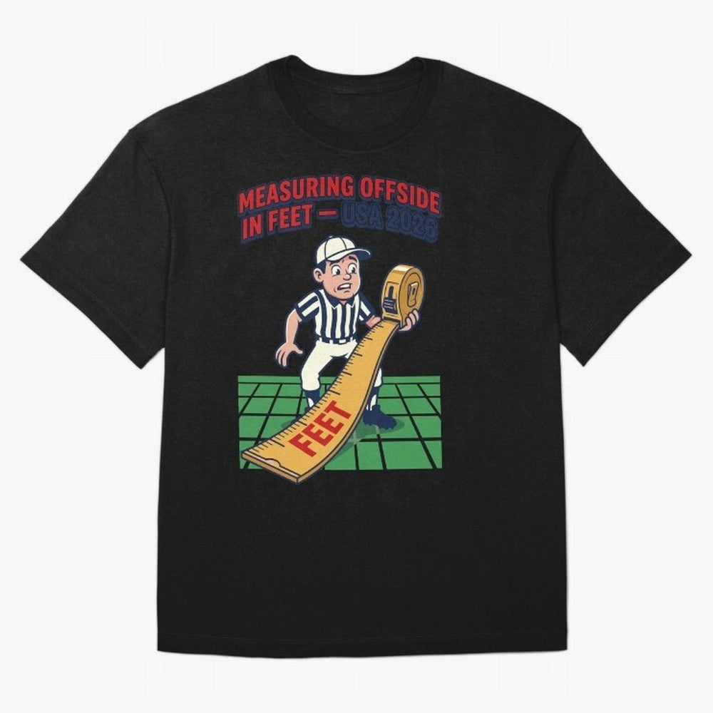 Measuring Offside in Feet ¡ª USA 2026 V1 Classic T-Shirt Follow FIFA World Cup 2026 Spirit, Filled with Argentina, Haaland, Stadium Memories, Football Loyalty, International Chants and Championship Tradition; Great for Watch Parties, Sports Bars,