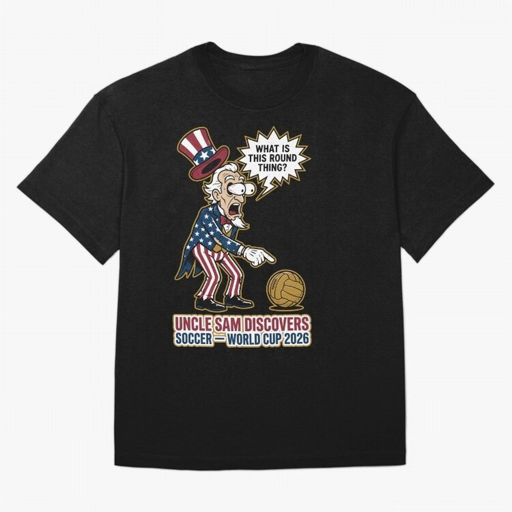 Uncle Sam Discovers Soccer ¡ª World Cup 2026 V1 Classic T-Shirt Build Global Football Passion for FIFA World Cup 2026 USA Canada Mexico, Inspired by Mbappe and Neymar, Argentina, France and Brazil, Fan Favorite Moments, National Team Passion, Big