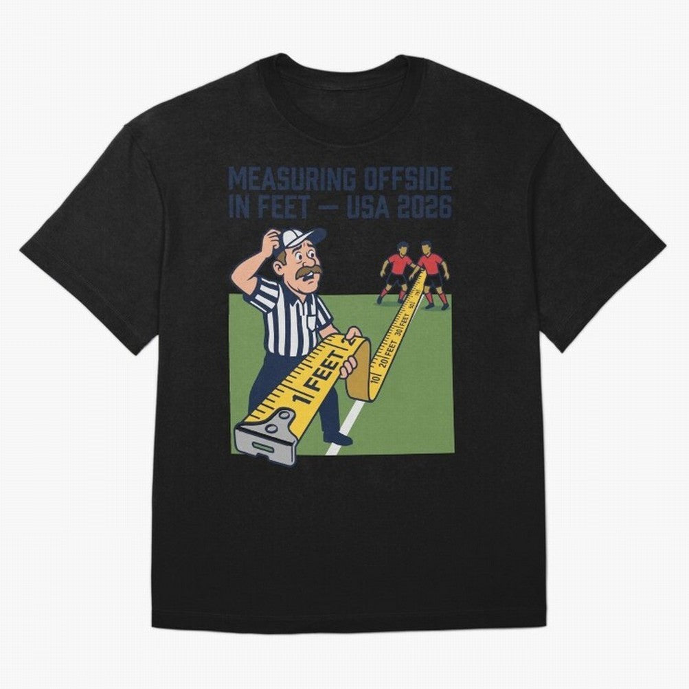 Measuring Offside in Feet ¡ª USA 2026 V3 Classic T-Shirt Celebrate the Magic of FIFA World Cup 2026 Group Stage Capturing Messi, Portugal, Spain and Germany Energy, Worldwide Fan Energy, Dramatic Goals, Stadium Lights and Championship Celebrations;
