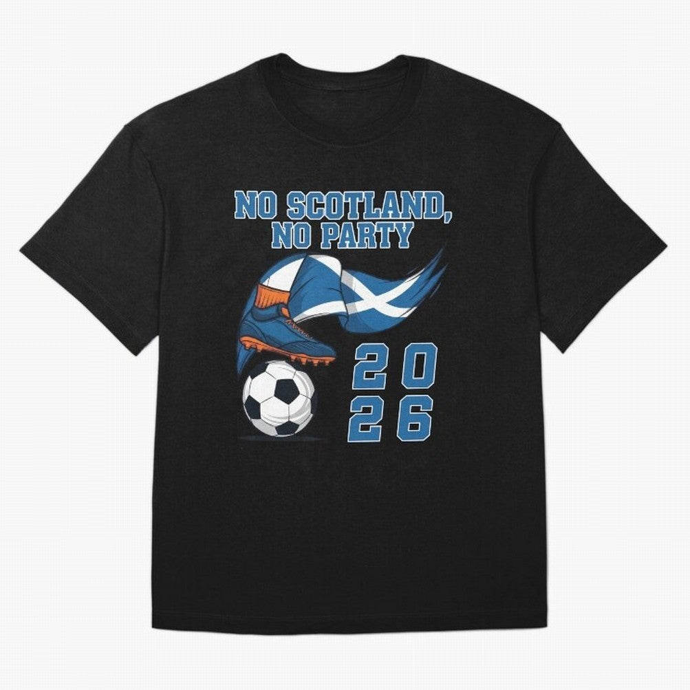 No Scotland, No Party, Scottish, Tartan Army - World Cup 2026 Classic T-Shirt Follow the Road to the FIFA World Cup 2026 Group Stage Journey through Neymar Highlights, Brazil Pride, Sports Nostalgia, International Competition, Famous Players and