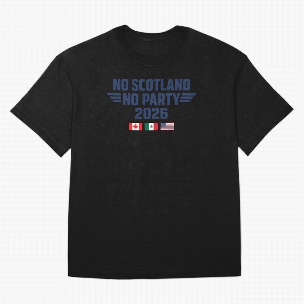 No Scotland No Party 2026 Classic T-Shirt Capture FIFA World Cup 2026 Group Stage Centered on Cristiano Ronaldo, England and Germany Energy, Fan Favorite Moments, National Team Passion, Big Match Drama and Soccer History; Ideal for Fans Who Follow
