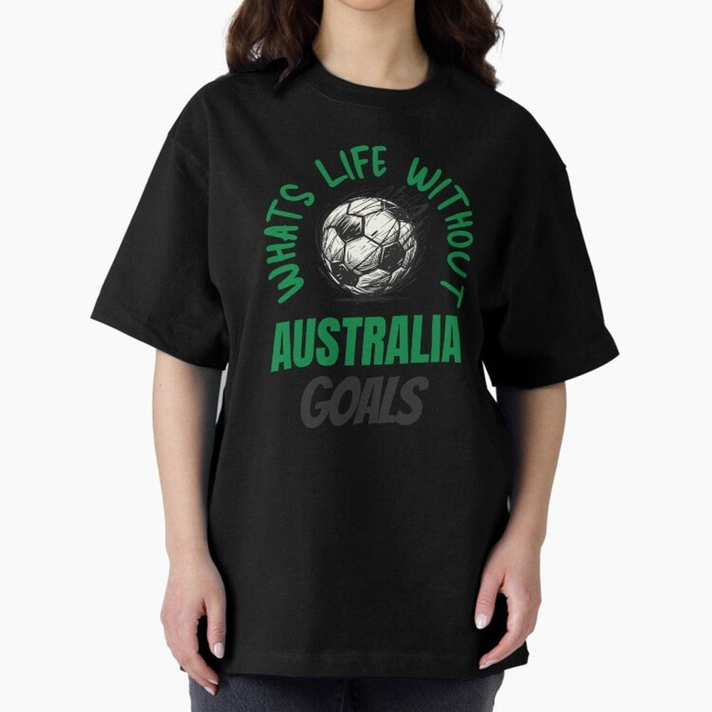 What's Life Without Australia Goals - Australian Football Fan Classic T-Shirt Represent Football Lovers during FIFA World Cup 2026 USA Canada Mexico Spirit, Celebrating Portugal, Spain and Germany, Mbappe, Vintage Soccer Flavor, Modern Football