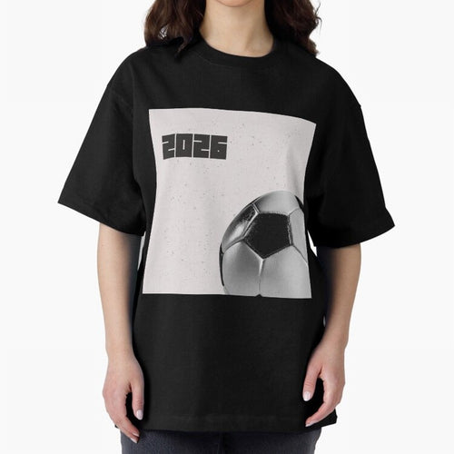2026 world cup soccer ball football fan design Oversized T-Shirt Show Your Stadium Side during Match Day Hype around FIFA World Cup 2026 USA Canada Mexico, Messi and Cristiano Ronaldo, Brazil, Football Festival Excitement, Trophy Ambitions, Country