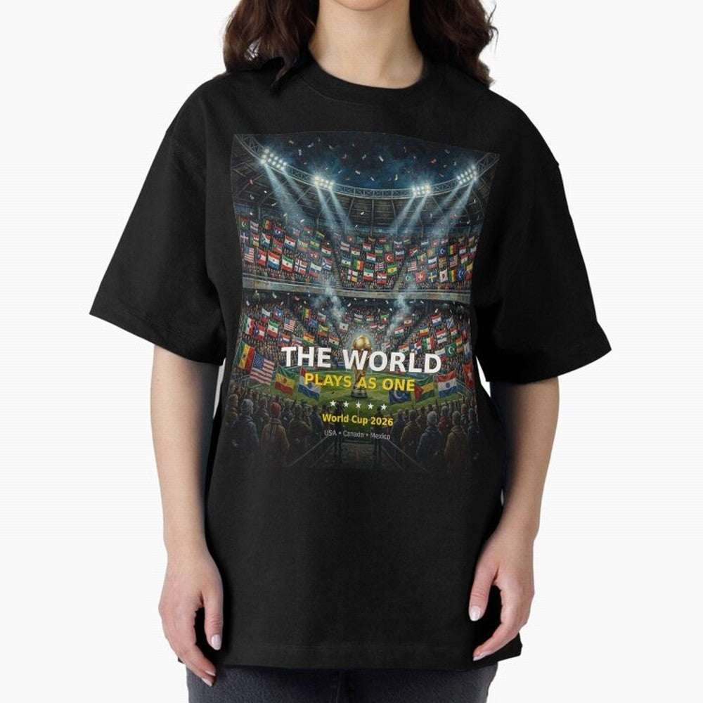 The World Plays As One - World Cup 2026 Soccer Fan Tee Oversized T-Shirt Celebrate National Team Dreams in FIFA World Cup 2026 USA Canada Mexico Celebrating CR7 and Messi, Spain and Netherlands Energy, Football History, Final Match Energy, Crowd