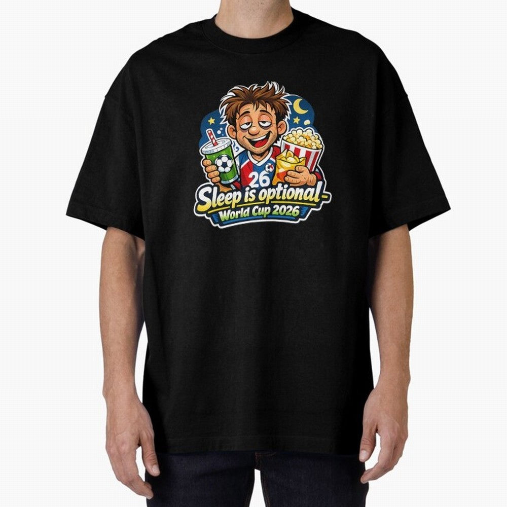 Sleep Is Optional World Cup 2026 Soccer Fan Night Oversized T-Shirt Fuel Match Day Hype around FIFA World Cup 2026 Group Stage, CR7 and Messi, Argentina and Brazil, Classic Soccer Heritage, Championship Pressure, Fan Loyalty and International