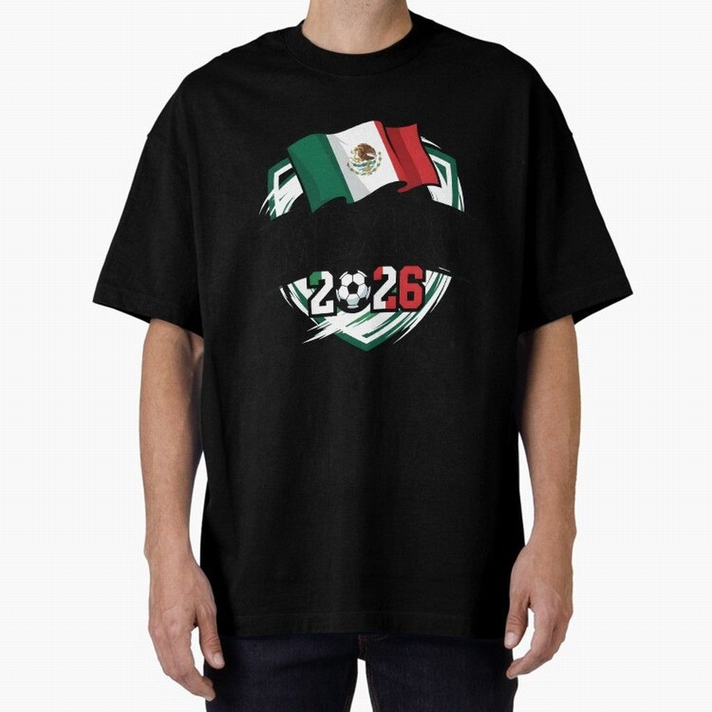 MEXICO World Cup 2026 Gift ¨C MEXICO Football Oversized T-Shirt Step into FIFA World Cup 2026 Capturing Messi, CR7 and Mbappe, England and Germany Energy, Soccer Culture, Superstar Moments, National Team Dreams and Competitive Fire; Ideal for
