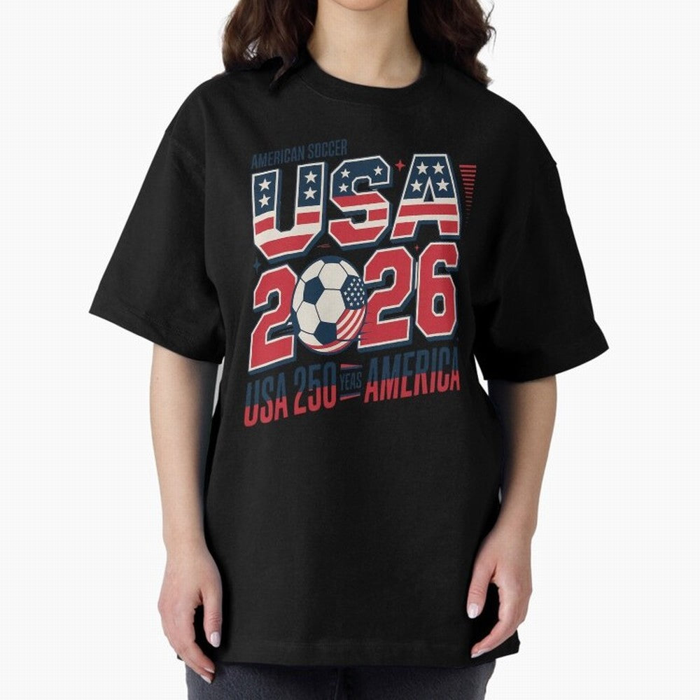USA Soccer 250 Years 1776 -2026 Oversized T-Shirt Bring Stadium Energy to FIFA World Cup 2026 Group Stage Capturing Haaland, England Energy, Game Day Rituals, Football Legends, Country Pride and the Road to the Final; Ideal for Passionate Fans Who