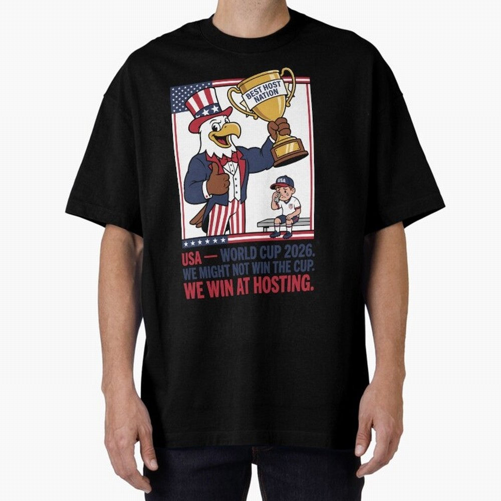 We Might Not Win the Cup We Win at Hosting V3 Oversized T-Shirt Cheer through Every Moment of Match Day Hype around FIFA World Cup 2026 USA Canada Mexico, Messi, Neymar and Mbappe, Spain and Netherlands, Fan Favorite Moments, National Team Passion,