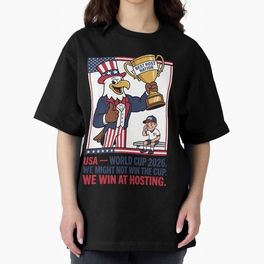 We Might Not Win the Cup We Win at Hosting V3 Oversized T-Shirt Cheer through Every Moment of Match Day Hype around FIFA World Cup 2026 USA Canada Mexico, Messi, Neymar and Mbappe, Spain and Netherlands, Fan Favorite Moments, National Team Passion,