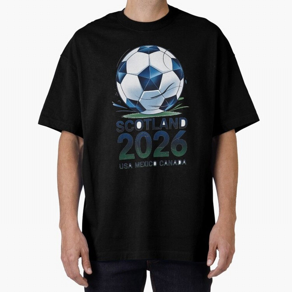 Scotland Soccer Football Design 2026 Oversized T-Shirt Support Match Day Hype around FIFA World Cup 2026 USA Canada Mexico, CR7 and Messi, England and Germany, Stadium Memories, Football Loyalty, International Chants and Championship Tradition;
