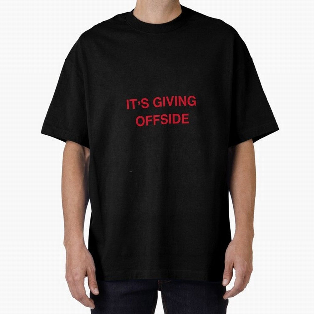 It¡¯s giving offside Oversized T-Shirt Show Support during Global Football Passion for FIFA World Cup 2026 USA Canada Mexico, Driven by Mbappe, Portugal, Supporter Pride, Iconic Celebrations, Legendary Names and Global Match Day Energy; Ideal for