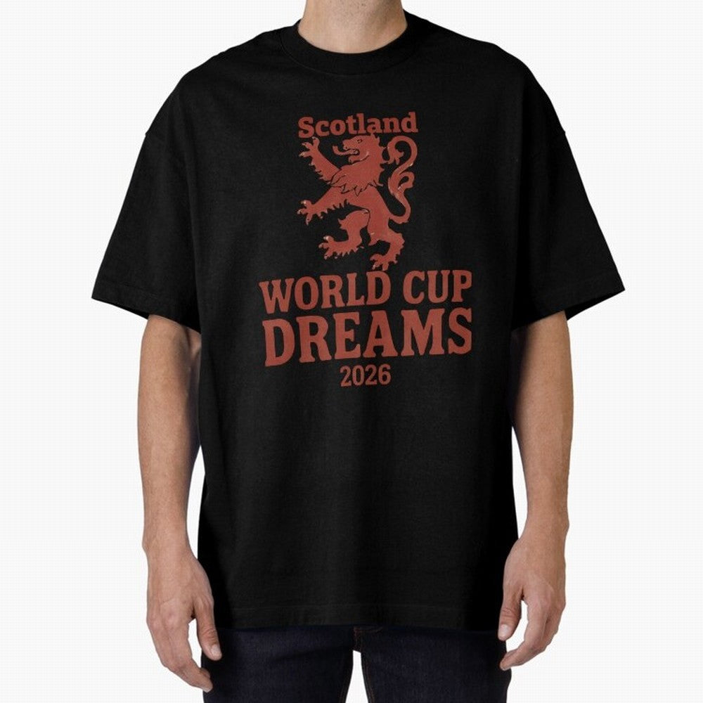 Scotland World Cup Dreams 2026 Oversized T-Shirt Bring Trophy Dreams to FIFA World Cup 2026 Spirit, Filled with Spain and Netherlands, Cristiano Ronaldo, Classic Soccer Heritage, Championship Pressure, Fan Loyalty and International Pride; Made for