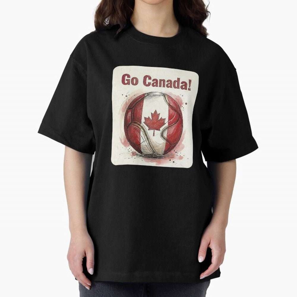Go Canada Soccer Ball Flag | Canadian Football Fan Graphic Tee Oversized T-Shirt Honor the FIFA World Cup 2026 Journey through Haaland Highlights, England, France and Netherlands Pride, Football Passion, Legendary Performances, Festival Vibes and