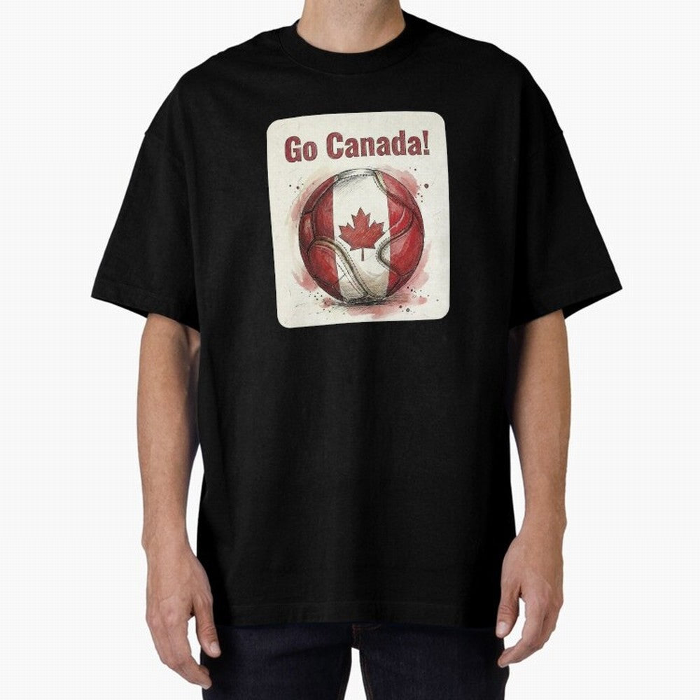 Go Canada Soccer Ball Flag | Canadian Football Fan Graphic Tee Oversized T-Shirt Honor the FIFA World Cup 2026 Journey through Haaland Highlights, England, France and Netherlands Pride, Football Passion, Legendary Performances, Festival Vibes and