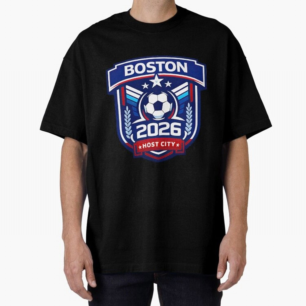 Boston 2026 Host City Welcoming the World Cup Oversized T-Shirt Follow the Final Road of FIFA World Cup 2026 Spirit, Built around Argentina, France and Brazil, Mbappe, Stadium Memories, Football Loyalty, International Chants and Championship