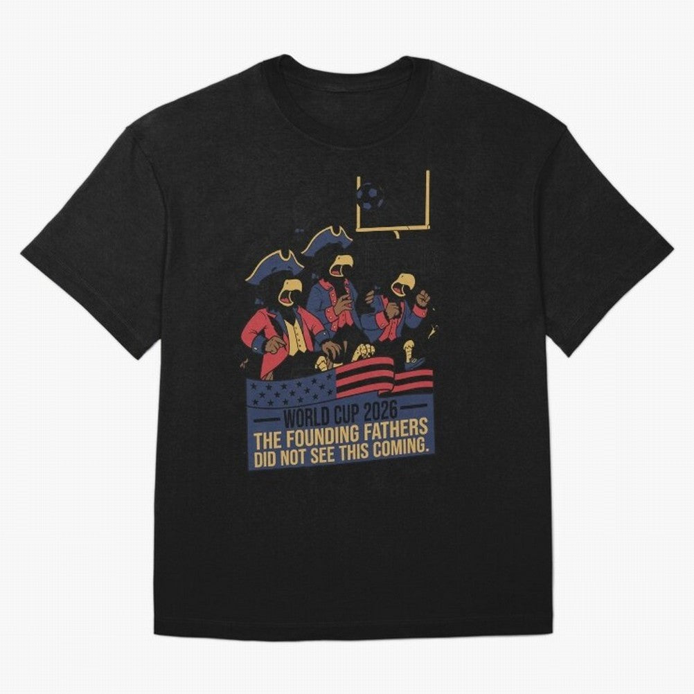 The Founding Fathers Did Not See This Coming V2 Oversized T-Shirt Represent Fans Who Live for Match Day Hype around FIFA World Cup 2026, Messi, Neymar and Mbappe, Spain, Soccer Culture, Superstar Moments, National Team Dreams and Competitive Fire;