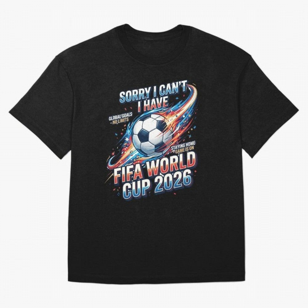 Sorry I Cant I Have FIFA World Cup 2026 USA Soccer Fan Funny Football Quote Oversized T-Shirt Feel FIFA World Cup 2026 Group Stage for Fans of Cristiano Ronaldo, Haaland and CR7 and Netherlands, Bringing Fan Favorite Moments, National Team Passion,