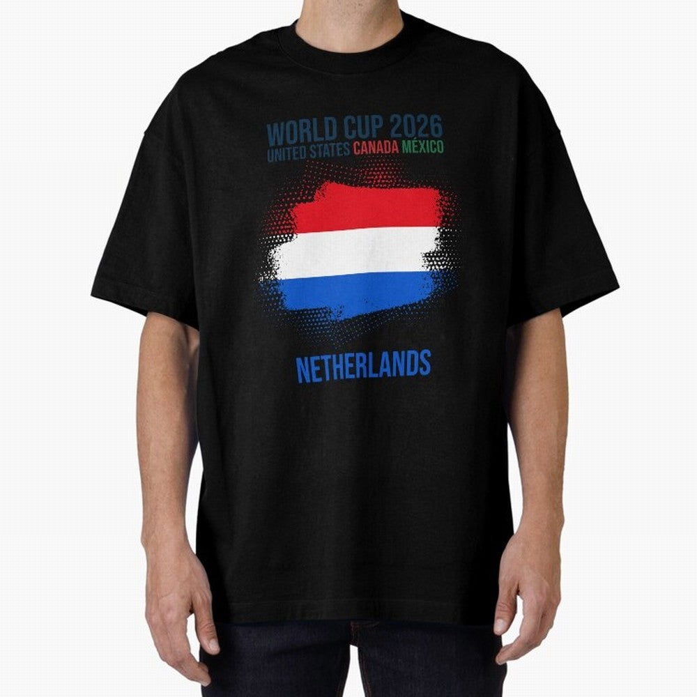 NETHERLANDS WORLD CUP 2026 Oversized T-Shirt Make Your Look Match FIFA World Cup 2026 Group Stage Inspired by Mbappe and Neymar, Argentina and Brazil Energy, Soccer Culture, Superstar Moments, National Team Dreams and Competitive Fire; Made for Die