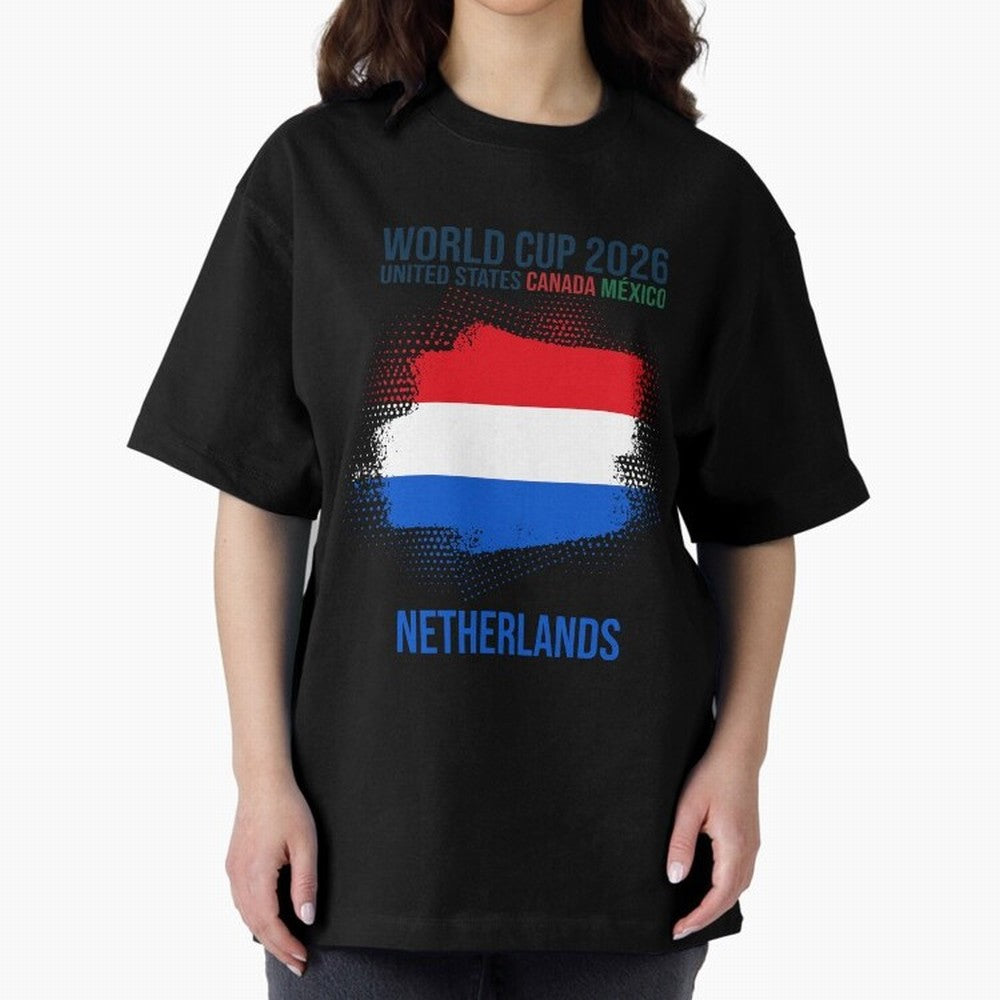 NETHERLANDS WORLD CUP 2026 Oversized T-Shirt Make Your Look Match FIFA World Cup 2026 Group Stage Inspired by Mbappe and Neymar, Argentina and Brazil Energy, Soccer Culture, Superstar Moments, National Team Dreams and Competitive Fire; Made for Die