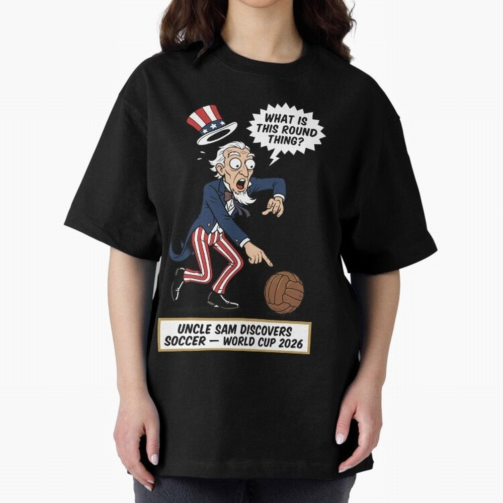 Uncle Sam Discovers Soccer ¡ª V4 Oversized T-Shirt Celebrate the Next Chapter of the FIFA World Cup 2026 Journey through Messi, Neymar and Mbappe Highlights, Argentina and Brazil Pride, Tournament Hype, Historic Matchups, Family Viewing Parties and